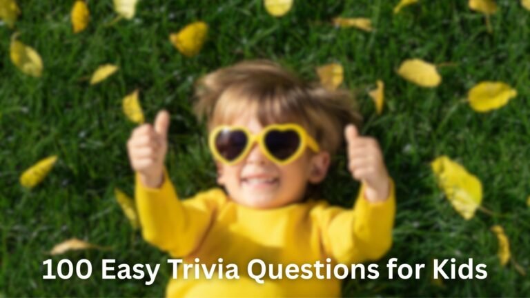 100 Easy Trivia Questions for Kids That Make Learning Fun and Effortless